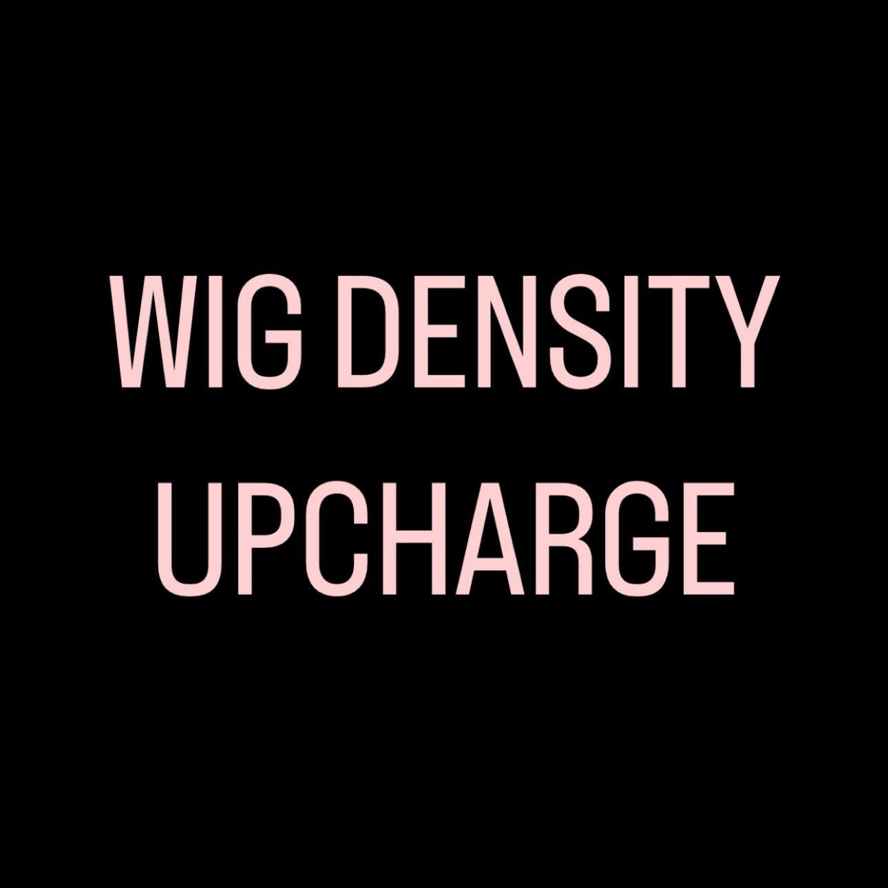 DENSITY UPCHARGE